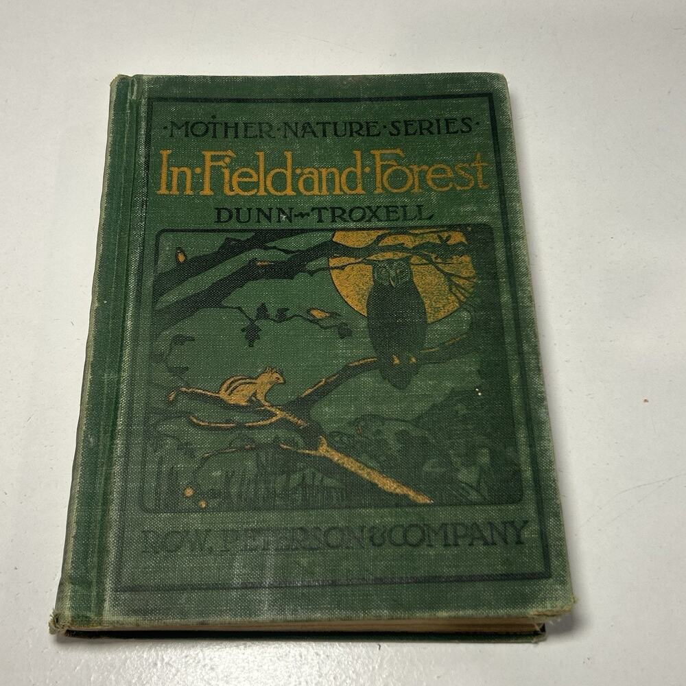 1928 Second Printing "In Field and Forest" Hardcover Book Fannie Wyche Dunn